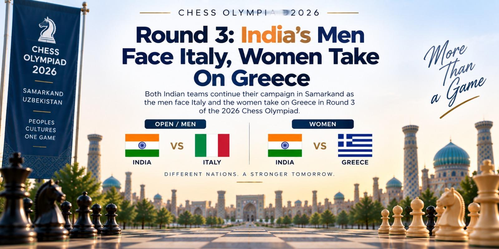 Chess Olympiad 2026 Round 3: India Men vs Italy, Women vs Greece